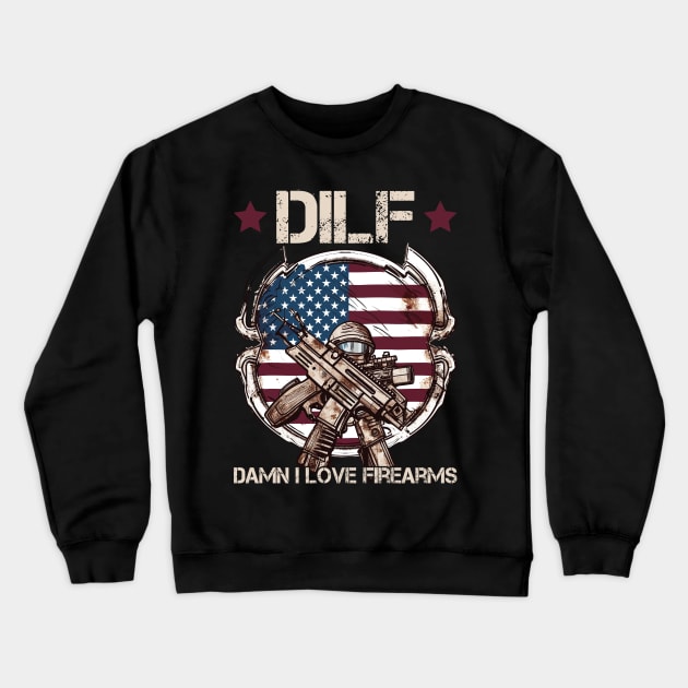 Damn I Love Firearms Gun American Flag DILF Crewneck Sweatshirt by Rosemat